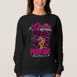 Womens A Queen Was Born In February Black African  Sweatshirt