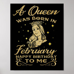 Womens A Queen Was Born In February Happy Birthday Poster