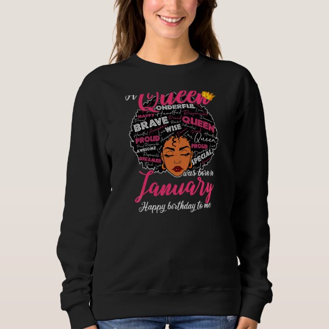 Womens A Queen Was Born In January Happy Birthday  Sweatshirt (Front)