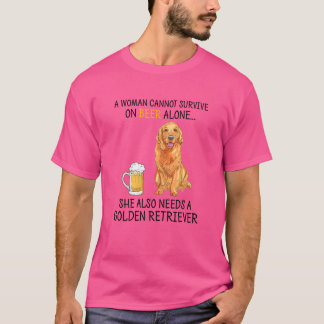 Womens A Woman Cannot Survive On Beer Alone  Golde T-Shirt