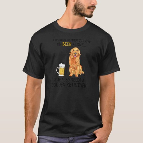 Womens A Woman Cannot Survive On Beer Alone Golde T-Shirt