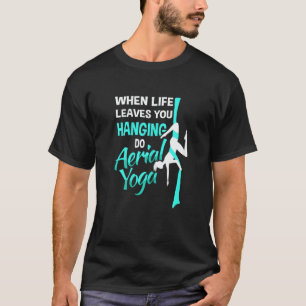 Womens Aerialist Aerial Silk Dancer & Aerial Yoga T-Shirt