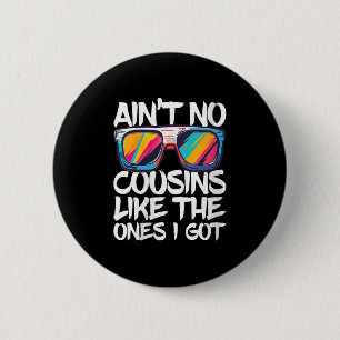 Womens Aint No Cousins Like The Ones I Got Shirt A Button