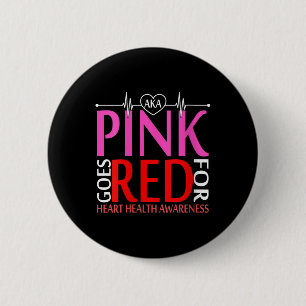 Womens Aka Pink Goes Red For Heart Health Awarenes Button
