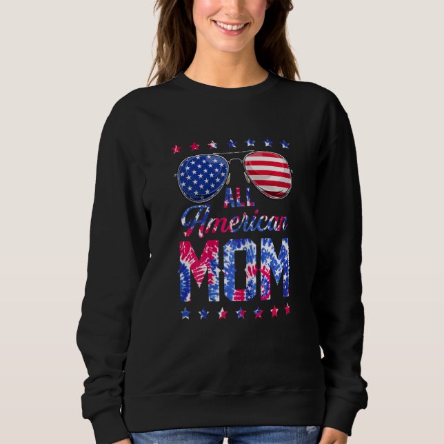 Womens All American Mom 4th Of July Tie Dye  Mothe Sweatshirt (Front)
