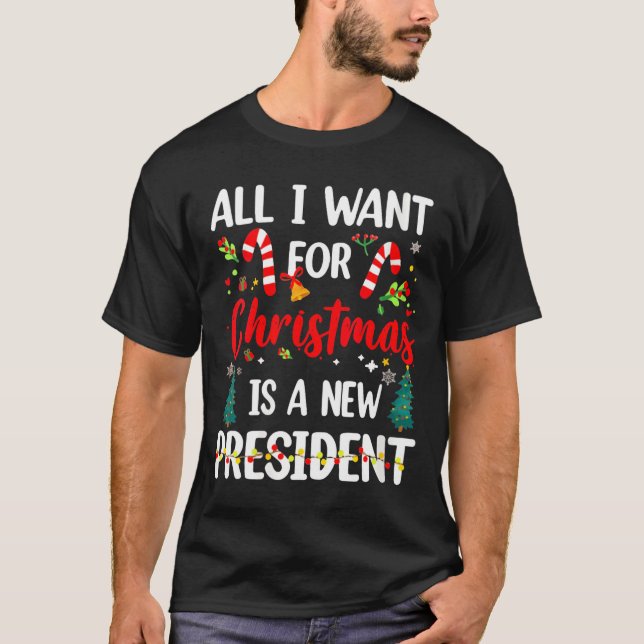 Womens All I Want For Christmas Is A New President T-Shirt (Front)