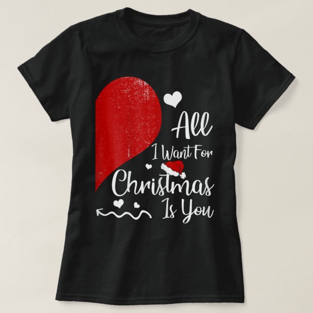 Womens All I Want For Christmas Is You Couples Mat T-Shirt (Design Front)