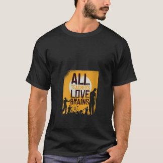 Womens All Teachers Love Brains Zombie Teacher Hal T-Shirt