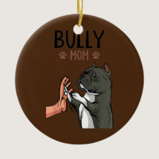 Womens American Bully Mom Dog Mama Dog Holder  Ceramic Ornament