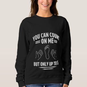 Womens Amputee Humor Count Leg Arm Recovery Sweatshirt