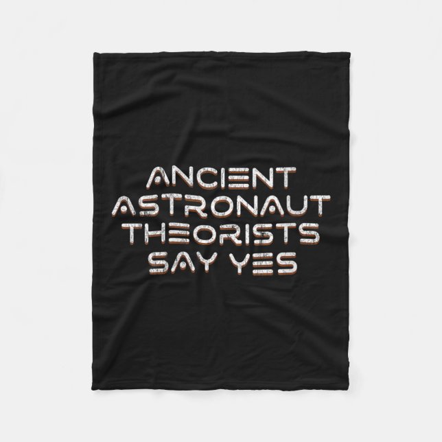 Womens Ancient Astronaut Theorists Say Yes Funny A Fleece Blanket (Front)