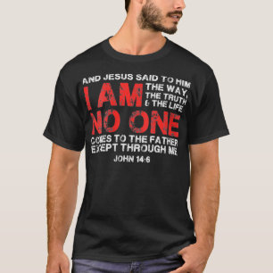 Womens And Jesus said to him I am the way, the tru T-Shirt