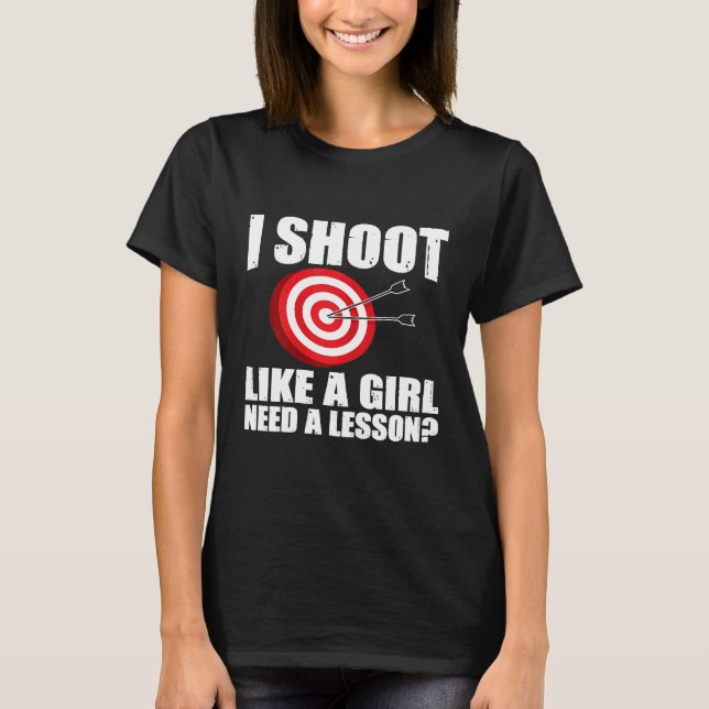 Womens Archery  Archer Shoot Like A Girl Graphic T-Shirt (Front)