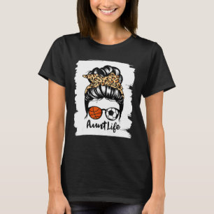 Womens Aunt Life Messy Bun Funny Soccer Basketball T-Shirt