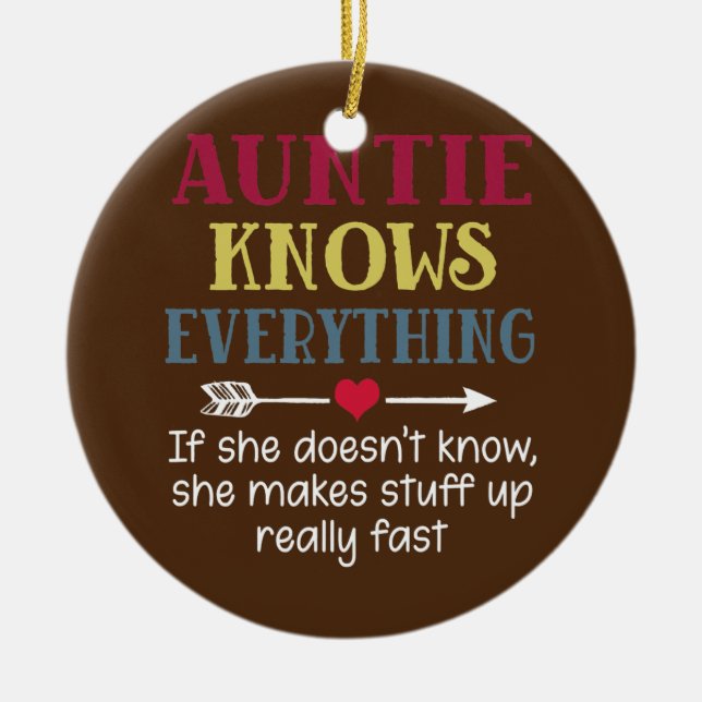 Womens Auntie Knows Everything If She Doesn't Ceramic Ornament (Front)
