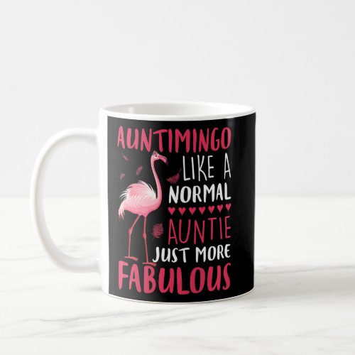 Womens Auntimingo Like a Normal Aunt Just More Fab Coffee Mug
