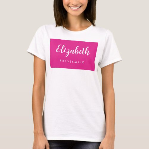 Womens Bachelorette Party Bridesmaid Name Pink T_Shirt