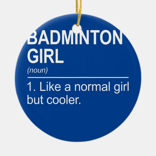 Womens Badminton Girl Noun Definition Shuttlecock Ceramic Ornament (Front)
