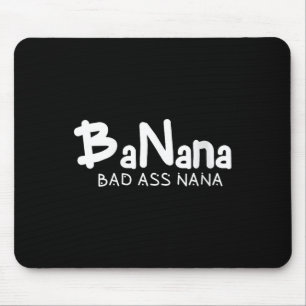Womens Banana Bad Nana Funny Grandma Mom Family Qu Mouse Pad