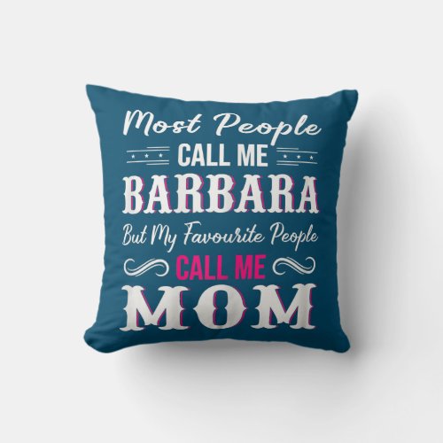 Womens Barbara Name Mom Personalized Mothers Day Throw Pillow