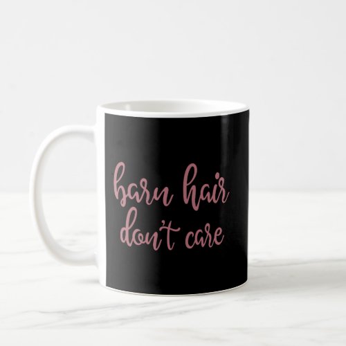 WomenS Barn Hair DonT Care Coffee Mug