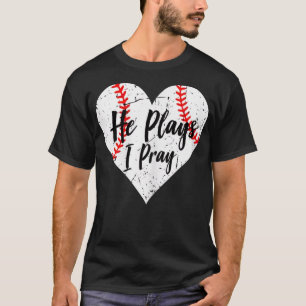 Womens Baseball Mom He Plays I Pray Jersey Basebal T-Shirt