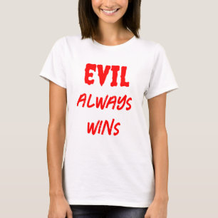 Women's Basic Evil Always Wins  T-Shirt