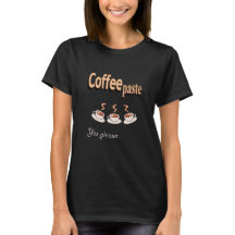 Women's Basic T-shirt Coffee Paste Funny Pun