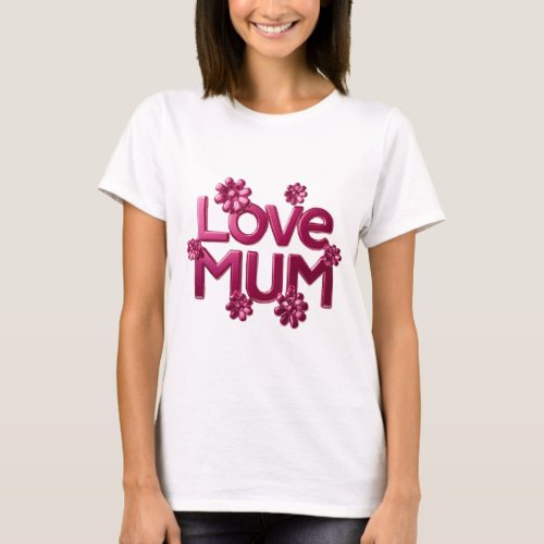Womens Basic T_Shirt With the words love mum