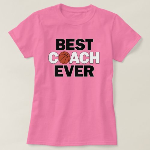 Womens Basketball Best Coach Ever Coachs T_Shirt