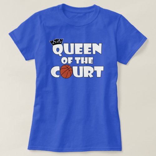 Womens Basketball Queen of the Court Sports Player T_Shirt