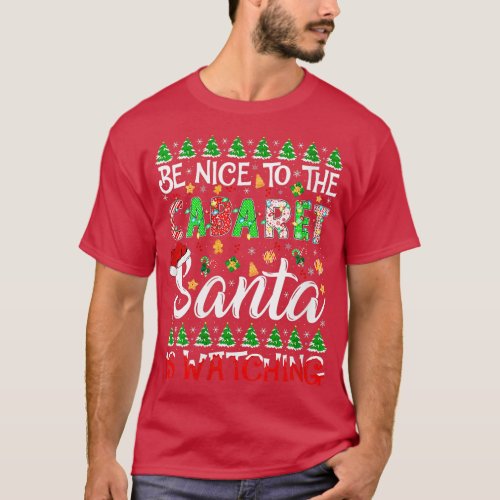 Womens Be Nice o he Cabaret Santa Is Watching Caba T_Shirt