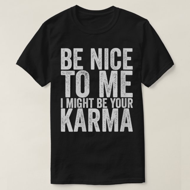 Womens Be Nice To Me I Might Be Your Karma VNeck  T-Shirt (Design Front)