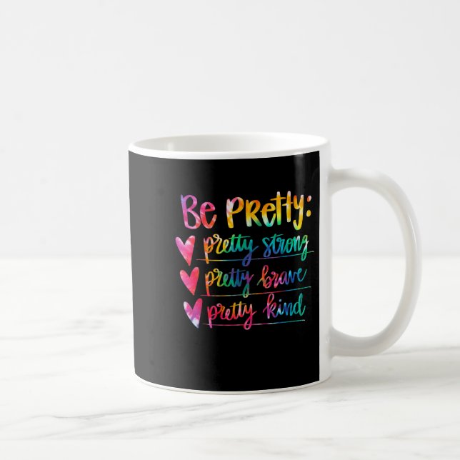 Womens Be Pretty Strong Brave Kind Insrational Tie Coffee Mug (Right)