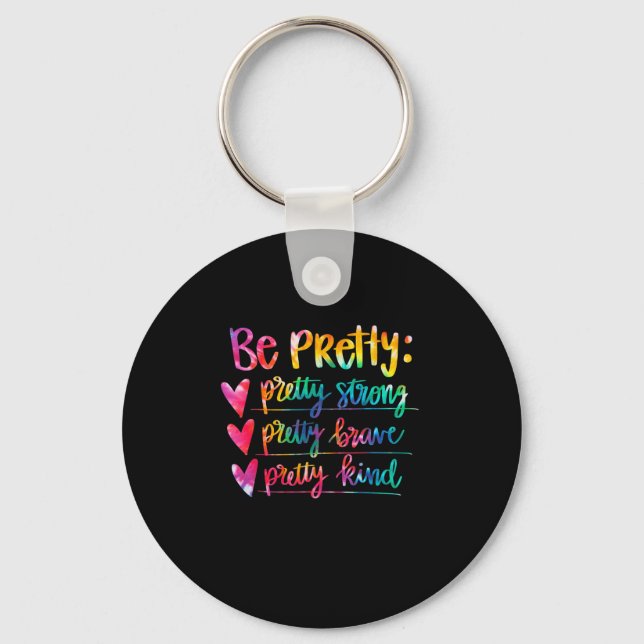 Womens Be Pretty Strong Brave Kind Insrational Tie Keychain (Front)
