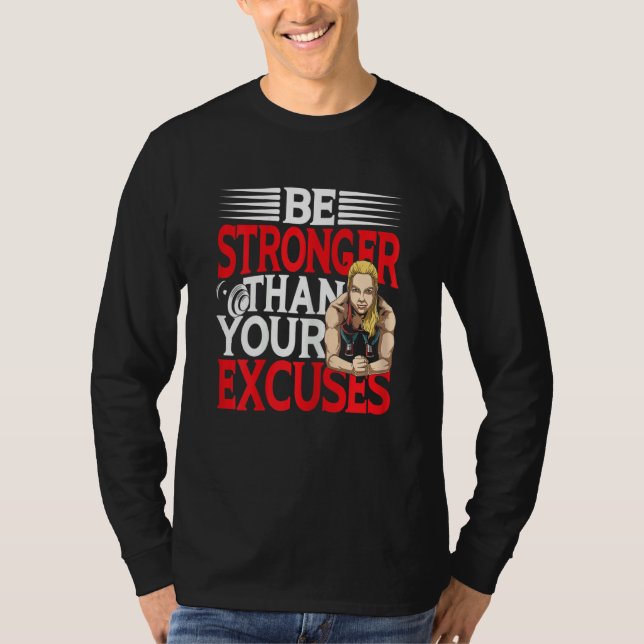 Womens Be Stronger Than Your Excuses T-Shirt (Front)