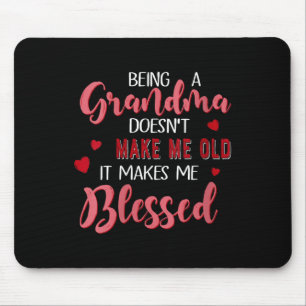 Womens Being A Grandma Doesn't Make Me Old It Make Mouse Pad