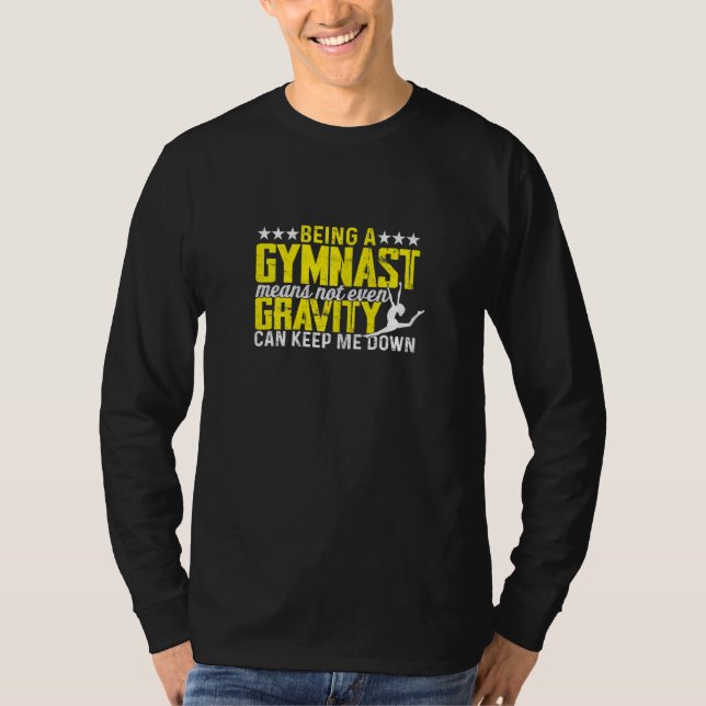 Womens Being a gymnast means not even gravity can  T-Shirt (Front)