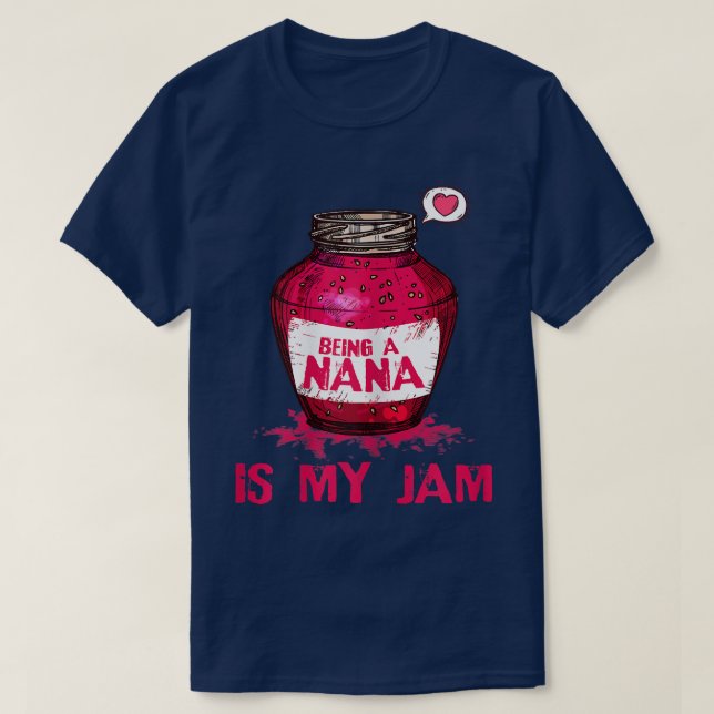 Womens Being A Nana Is My Jam Grandmother Funny Gr T-Shirt (Design Front)