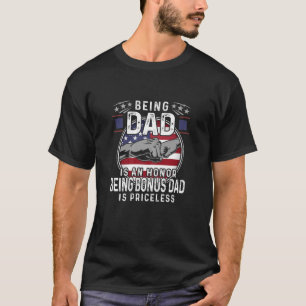 Womens Being Dad Is An Honor Being Bonus Dad Is Pr T-Shirt
