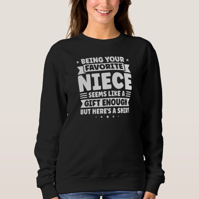 Womens being your favorite niece seems like a  Fam Sweatshirt (Front)