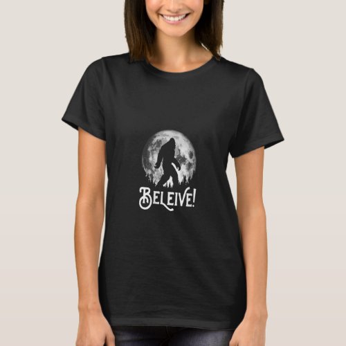 Womens Believe Bigfoot At Night Cool Full Moon T_Shirt