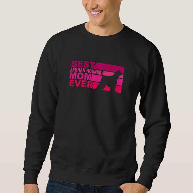 Womens Best Afghan Hound Mom Ever Sweatshirt (Front)