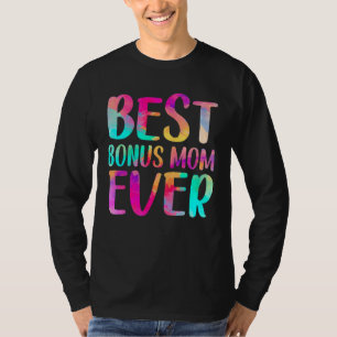 Womens Best Bonus Mom Ever Colorful  Mother's Day T-Shirt