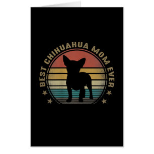 Womens Best Chihuahua Mom Ever Funny Mothers Day Card