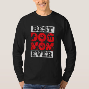 Womens Best Dog Mom Ever  Dog Owner 2 T-Shirt