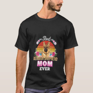 Womens Best Dog Mom Ever German Shepherd Floral Re T-Shirt