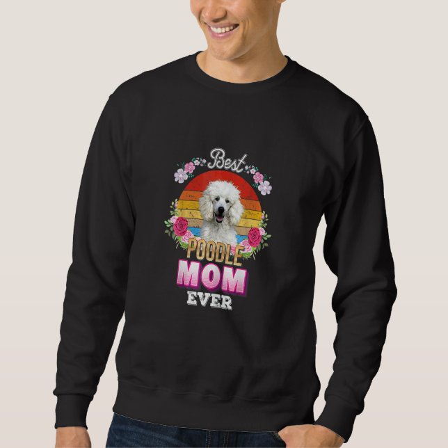 Womens Best Dog Mom Ever Poodle Floral Retro  Moth Sweatshirt (Front)