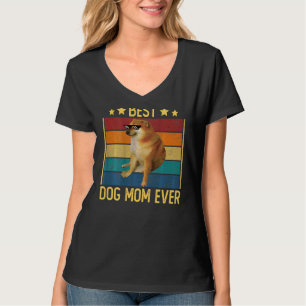 Womens Best Dog Mom Ever Quote Dog Mom Cool Cheem T-Shirt