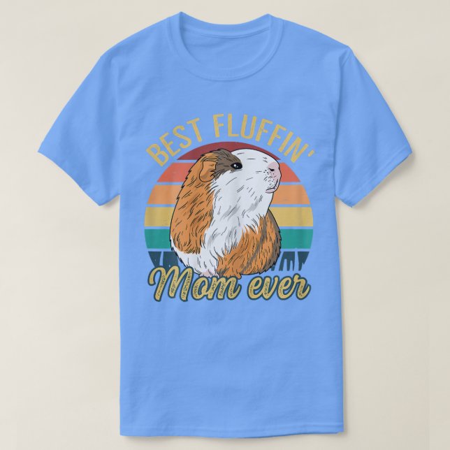 Womens Best Fluffin' Mom ever Design for a Guinea  T-Shirt (Design Front)